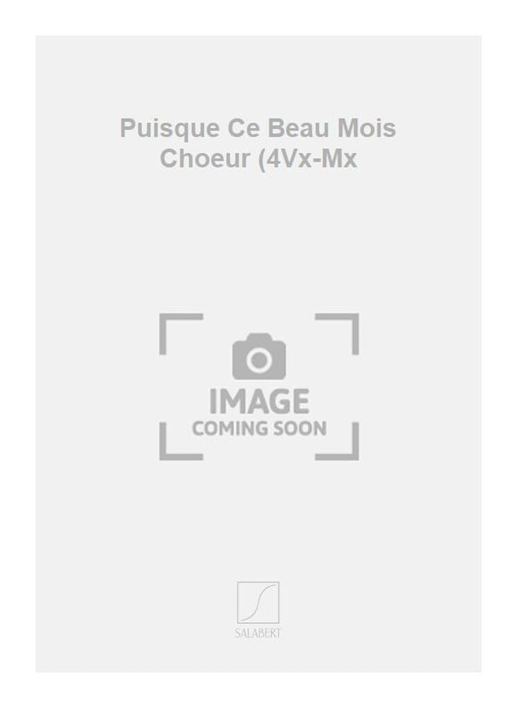 Puisque Ce Beau Mois Choeur (4Vx-Mx
